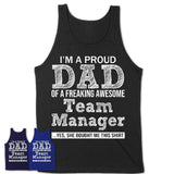 Proud Dad of A Freaking Awesome Daughter Team Manager Shirt, Father Day Gift from Daughter, Funny Shirt For Dad