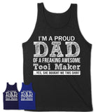 Proud Dad of A Freaking Awesome Daughter Tool Maker Shirt, Father Day Gift from Daughter, Funny Shirt For Dad