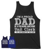 Proud Dad of A Freaking Awesome Daughter Unit Clerk Shirt, Father Day Gift from Daughter, Funny Shirt For Dad
