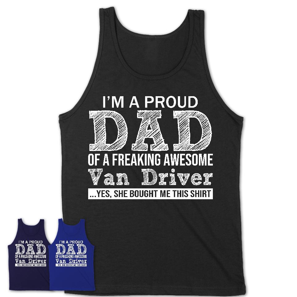 Proud Dad of A Freaking Awesome Daughter Van Driver Shirt, Father Day Gift from Daughter, Funny Shirt For Dad