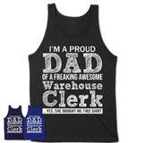 Proud Dad of A Freaking Awesome Daughter Warehouse Clerk Shirt, Father Day Gift from Daughter, Funny Shirt For Dad