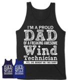 Proud Dad of A Freaking Awesome Daughter Wind Technician Shirt, Father Day Gift from Daughter, Funny Shirt For Dad