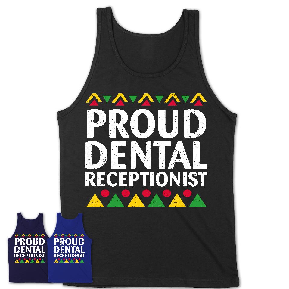 Proud Dental Receptionist Africa Pride Black History Month T-Shirt