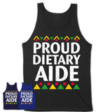Proud Dietary Aide Africa Pride Black History Month T-Shirt