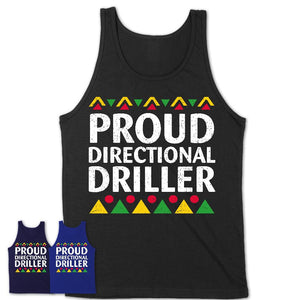 Proud Directional Driller Africa Pride Black History Month T-Shirt