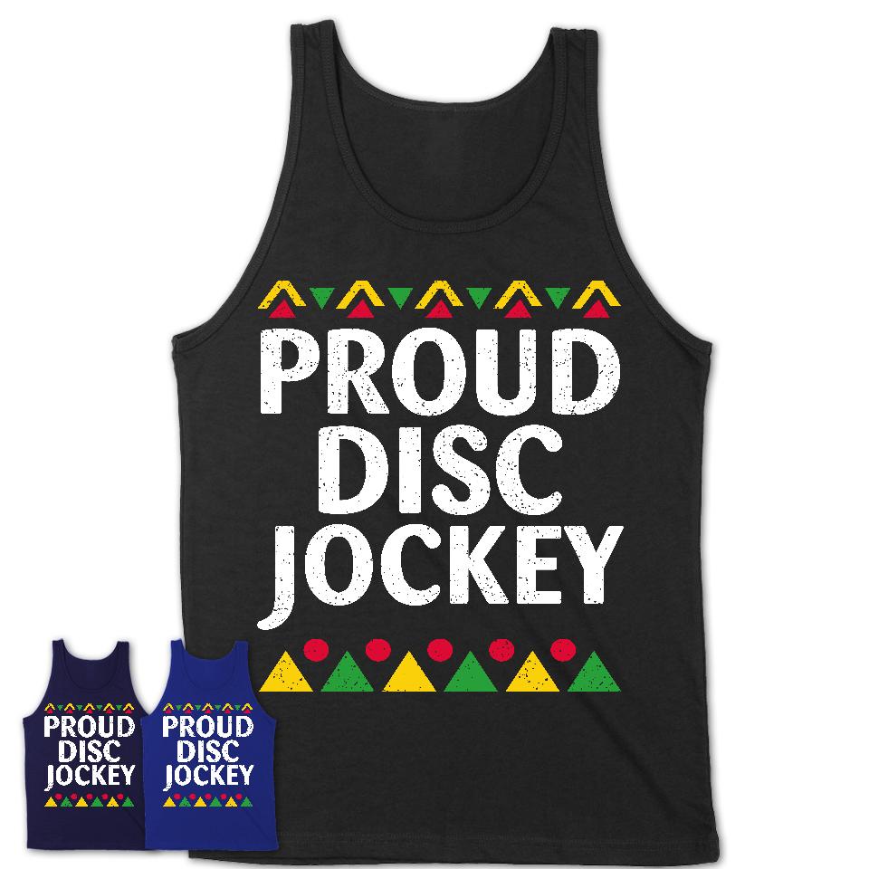 Proud Disc Jockey Africa Pride Black History Month T-Shirt