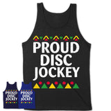 Proud Disc Jockey Africa Pride Black History Month T-Shirt