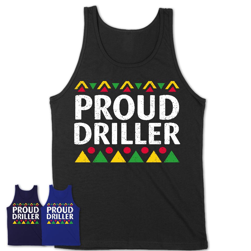 Proud Driller Africa Pride Black History Month T-Shirt