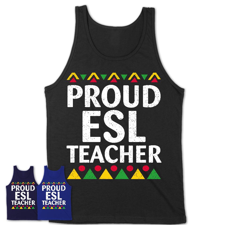 Proud ESL Teacher Africa Pride Black History Month T-Shirt