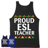 Proud ESL Teacher Africa Pride Black History Month T-Shirt