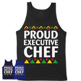Proud Executive Chef Africa Pride Black History Month T-Shirt