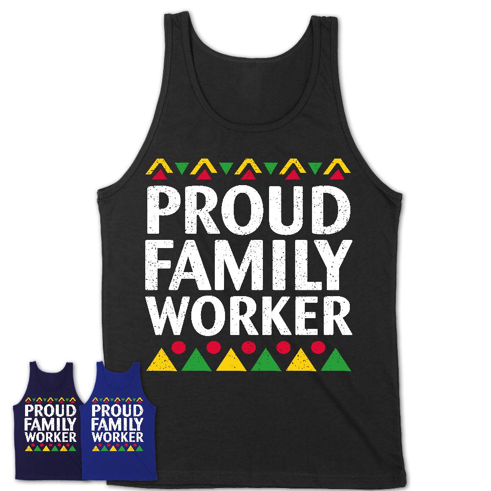 Proud Family Worker Africa Pride Black History Month T-Shirt