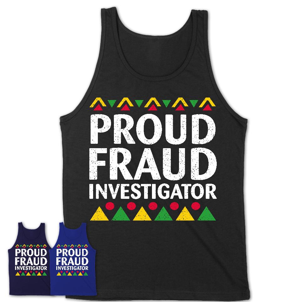 Proud Fraud Investigator Africa Pride Black History Month T-Shirt