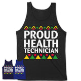 Proud Health Technician Africa Pride Black History Month T-Shirt