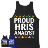 Proud Hris Analyst Africa Pride Black History Month T-Shirt
