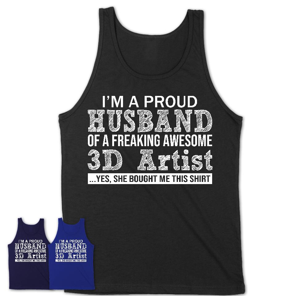 Proud Husband of A Freaking Awesome 3D Artist Wife Shirt, Husband Valentine Gift, Anniversary Couple Shirt