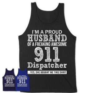 Proud Husband of A Freaking Awesome 911 Dispatcher Wife Shirt, Husband Valentine Gift, Anniversary Couple Shirt