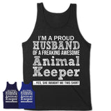 Proud Husband of A Freaking Awesome Animal Keeper Wife Shirt, Husband Valentine Gift, Anniversary Couple Shirt