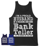 Proud Husband of A Freaking Awesome Bank Teller Wife Shirt, Husband Valentine Gift, Anniversary Couple Shirt