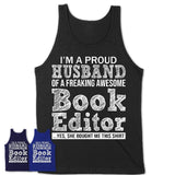 Proud Husband of A Freaking Awesome Book Editor Wife Shirt, Husband Valentine Gift, Anniversary Couple Shirt