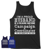 Proud Husband of A Freaking Awesome Campaign Coordinator Wife Shirt, Husband Valentine Gift, Anniversary Couple Shirt