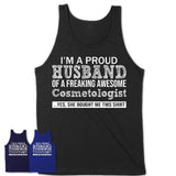 Proud Husband of A Freaking Awesome Cosmetologist Wife Shirt, Husband Valentine Gift, Anniversary Couple Shirt