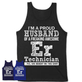 Proud Husband of A Freaking Awesome Er Technician Wife Shirt, Husband Valentine Gift, Anniversary Couple Shirt