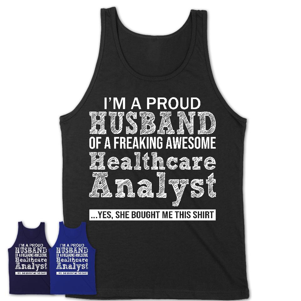 Proud Husband of A Freaking Awesome Healthcare Analyst Wife Shirt, Husband Valentine Gift, Anniversary Couple Shirt