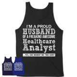 Proud Husband of A Freaking Awesome Healthcare Analyst Wife Shirt, Husband Valentine Gift, Anniversary Couple Shirt
