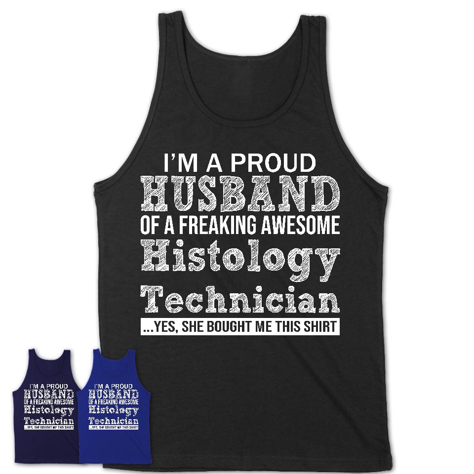 Proud Husband of A Freaking Awesome Histology Technician Wife Shirt, Husband Valentine Gift, Anniversary Couple Shirt