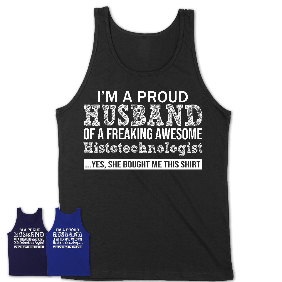 Proud Husband of A Freaking Awesome Histotechnologist Wife Shirt, Husband Valentine Gift, Anniversary Couple Shirt