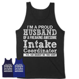Proud Husband of A Freaking Awesome Intake Coordinator Wife Shirt, Husband Valentine Gift, Anniversary Couple Shirt