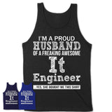 Proud Husband of A Freaking Awesome It Engineer Wife Shirt, Husband Valentine Gift, Anniversary Couple Shirt