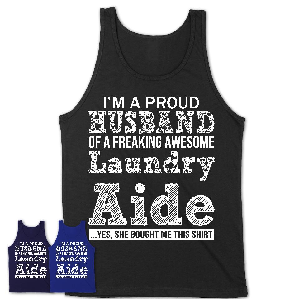 Proud Husband of A Freaking Awesome Laundry Aide Wife Shirt, Husband Valentine Gift, Anniversary Couple Shirt
