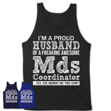 Proud Husband of A Freaking Awesome Mds Coordinator Wife Shirt, Husband Valentine Gift, Anniversary Couple Shirt