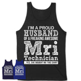 Proud Husband of A Freaking Awesome Mri Technician Wife Shirt, Husband Valentine Gift, Anniversary Couple Shirt