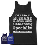 Proud Husband of A Freaking Awesome Onboarding Specialist Wife Shirt, Husband Valentine Gift, Anniversary Couple Shirt