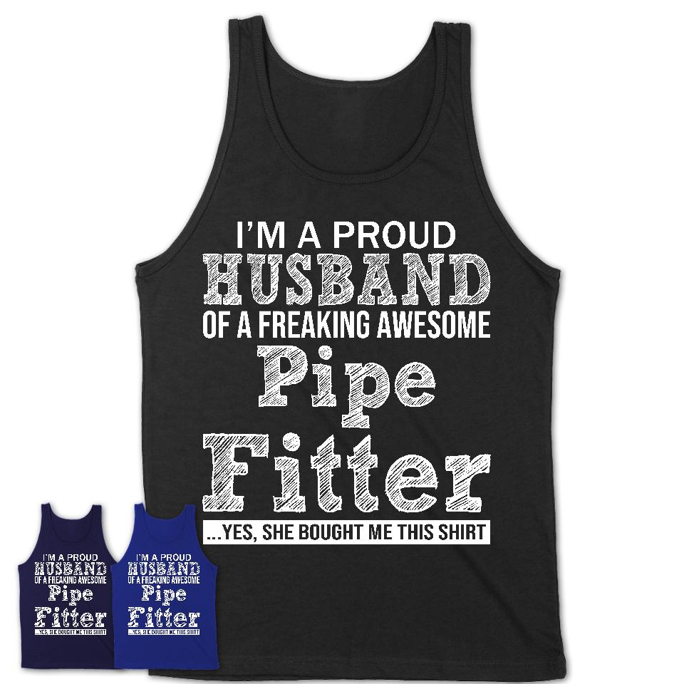 Proud Husband of A Freaking Awesome Pipe Fitter Wife Shirt, Husband Valentine Gift, Anniversary Couple Shirt