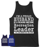 Proud Husband of A Freaking Awesome Recreation Leader Wife Shirt, Husband Valentine Gift, Anniversary Couple Shirt