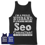 Proud Husband of A Freaking Awesome Seo Consultant Wife Shirt, Husband Valentine Gift, Anniversary Couple Shirt