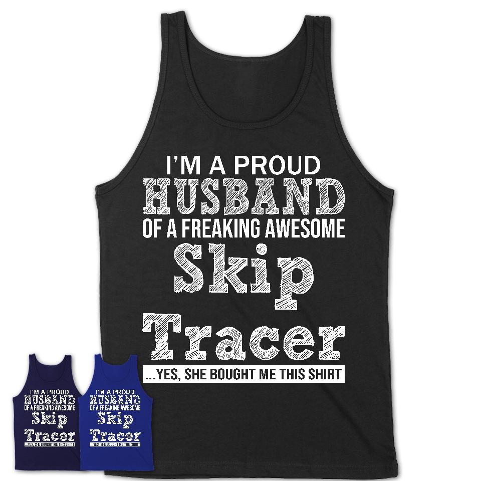 Proud Husband of A Freaking Awesome Skip Tracer Wife Shirt, Husband Valentine Gift, Anniversary Couple Shirt