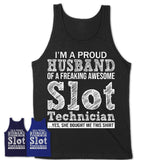 Proud Husband of A Freaking Awesome Slot Technician Wife Shirt, Husband Valentine Gift, Anniversary Couple Shirt