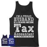 Proud Husband of A Freaking Awesome Tax Accountant Wife Shirt, Husband Valentine Gift, Anniversary Couple Shirt