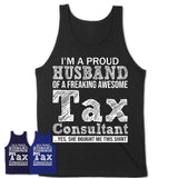 Proud Husband of A Freaking Awesome Tax Consultant Wife Shirt, Husband Valentine Gift, Anniversary Couple Shirt