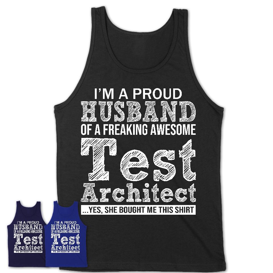 Proud Husband of A Freaking Awesome Test Architect Wife Shirt, Husband Valentine Gift, Anniversary Couple Shirt