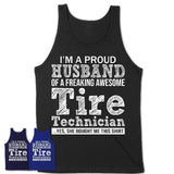 Proud Husband of A Freaking Awesome Tire Technician Wife Shirt, Husband Valentine Gift, Anniversary Couple Shirt