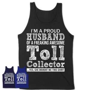 Proud Husband of A Freaking Awesome Toll Collector Wife Shirt, Husband Valentine Gift, Anniversary Couple Shirt