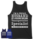 Proud Husband of A Freaking Awesome Transportation Specialist Wife Shirt, Husband Valentine Gift, Anniversary Couple Shirt