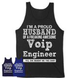 Proud Husband of A Freaking Awesome Voip Engineer Wife Shirt, Husband Valentine Gift, Anniversary Couple Shirt