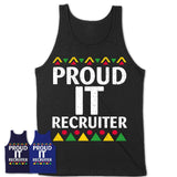Proud It Recruiter Africa Pride Black History Month T-Shirt